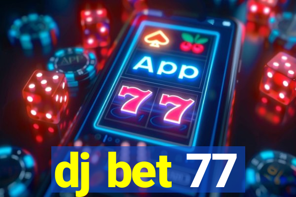 dj bet 77
